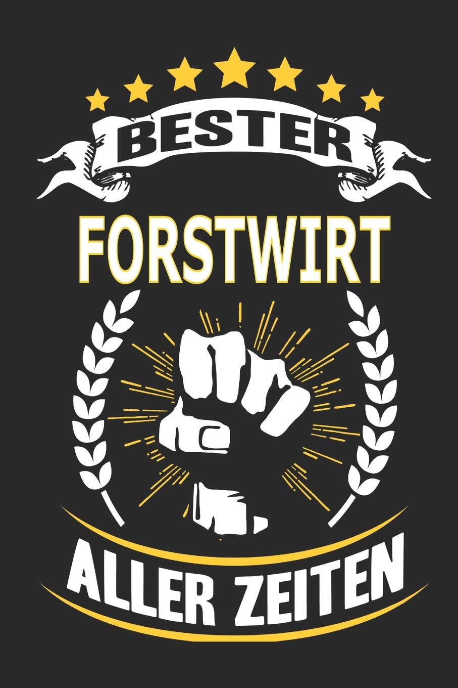 Bester Forstwirt aller Zeiten: Notizbuch, Notizblock, Geschenk Buch mit 110 linierten Seiten Memories