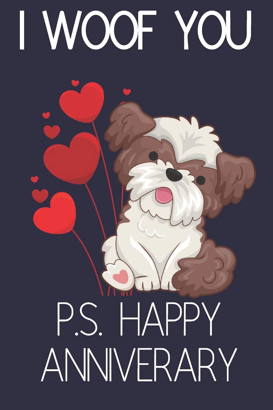 I Woof You: Cute Novelty Anniversary Dog Notebook / Journal (Greeting Card Alternative) Dog Gifts for Dog Lovers Pets