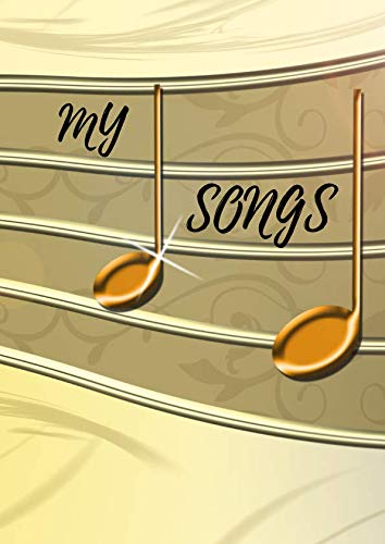 My Songs: Your Special Songs in Your Notebook! Reach For Yours Today! (120 Pages, Lined, 8.27"x11.69" 21 x 29m. A4) (Motivational Notebook, Band 42) Business, Finance & Career
