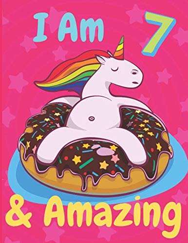 Im 7 & Amazing: Perfect Happy Birthday Gift For 5 Years Old Girl, Unicorn Journal For Kids, Notebook To Sketching, Drawing For Child (Amazing Collection, Band 1) Study Guides
