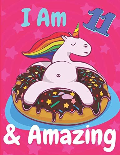 Im 11 & Amazing: Perfect Happy Birthday Gift For 5 Years Old Girl, Unicorn Journal For Kids, Notebook To Sketching, Drawing For Child (Amazing Collection, Band 1) Study Guides