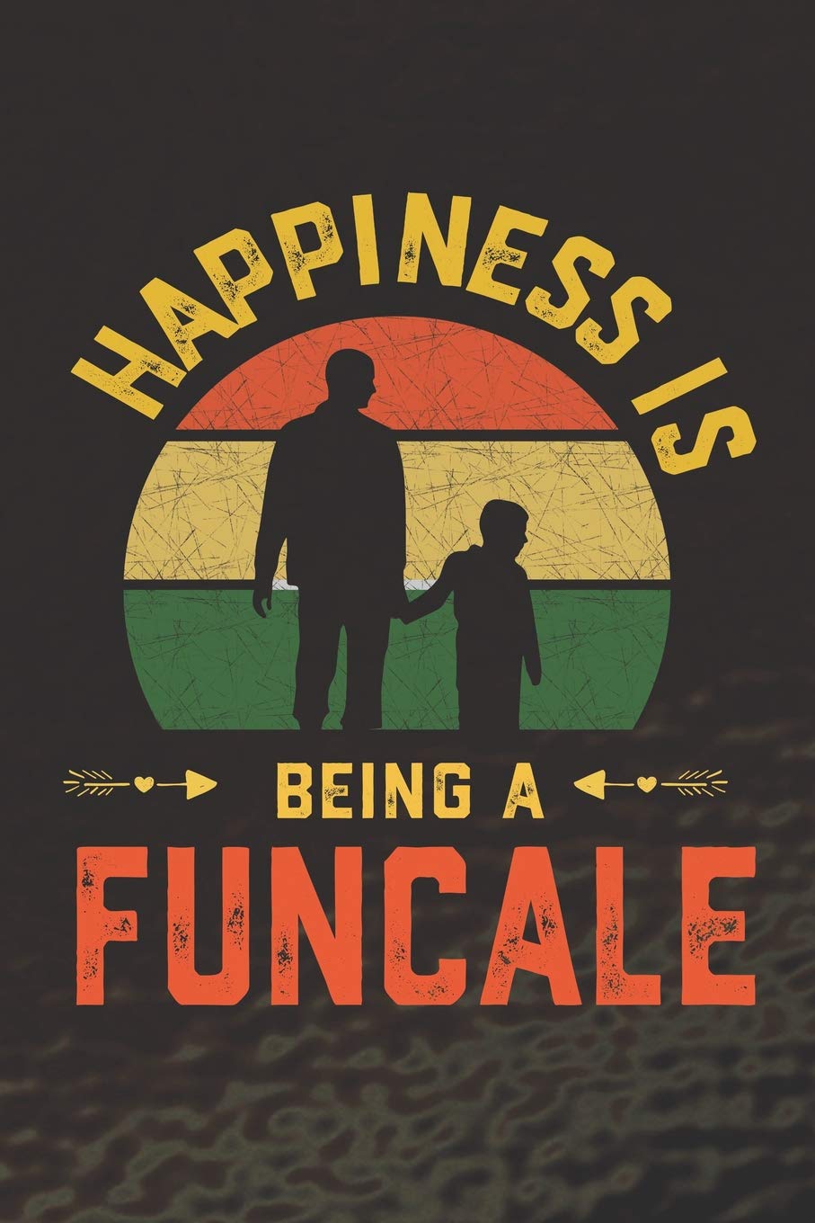 Happiness Is Being A FUNCALE: Family life grandma mom love marriage friendship parenting wedding divorce Memory dating Journal Blank Lined Note Book Gift Contemporary literature Books