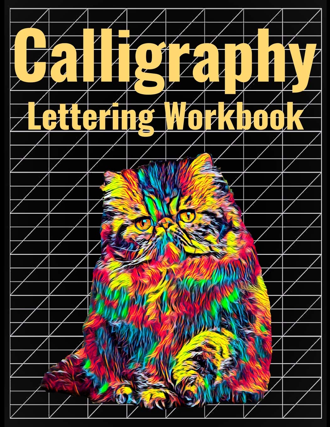 Calligraphy Lettering Workbook: 140 Blank Pages of Practice Slanted Grid Paper, Persian Cat Cover Art, Large 8.5 x 11 inches (21.59 x 27.94 cm) Learning & Reference