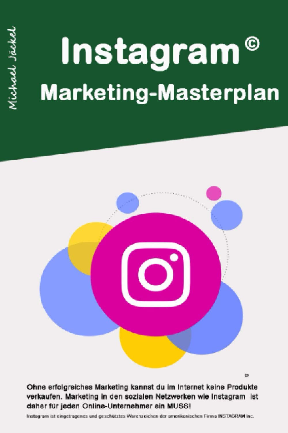 Instagram Marketing Masterplan: Wie du dir bei Instagram eine Gewinn bringende Fanbase auf Instagram aufbaust Business, Finance & Career