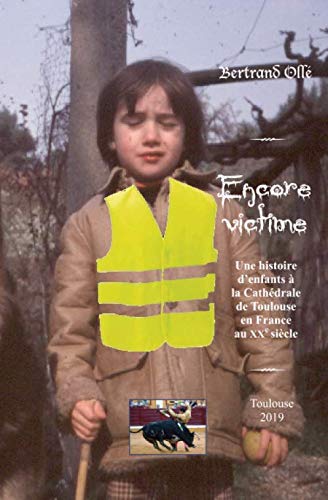 Encore victime: Une histoire d’enfants à la Cathédrale de Toulouse en France au XX° siècle book
