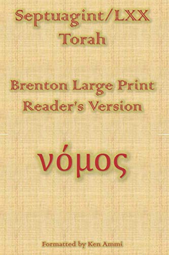Septuagint/LXX Torah: Brenton Large Print Reader’s Version (Septuagint/LXX: Brenton Large Print Reader’s Version, Band 1) Religion & Esotericism