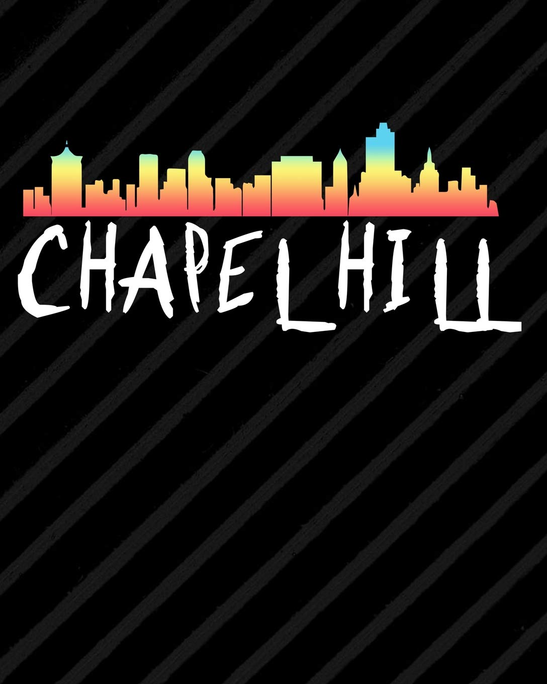 Chapel Hill: Daily Weekly and Monthly Planner for Organizing Your Life Learning & Reference