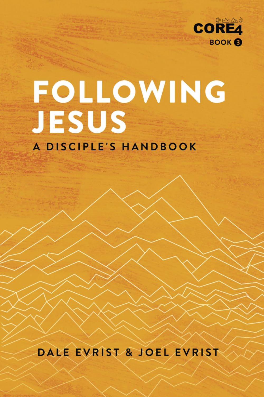 Following Jesus: A Disciple's Handbook (CORE4, Band 3) Religion & Esotericism