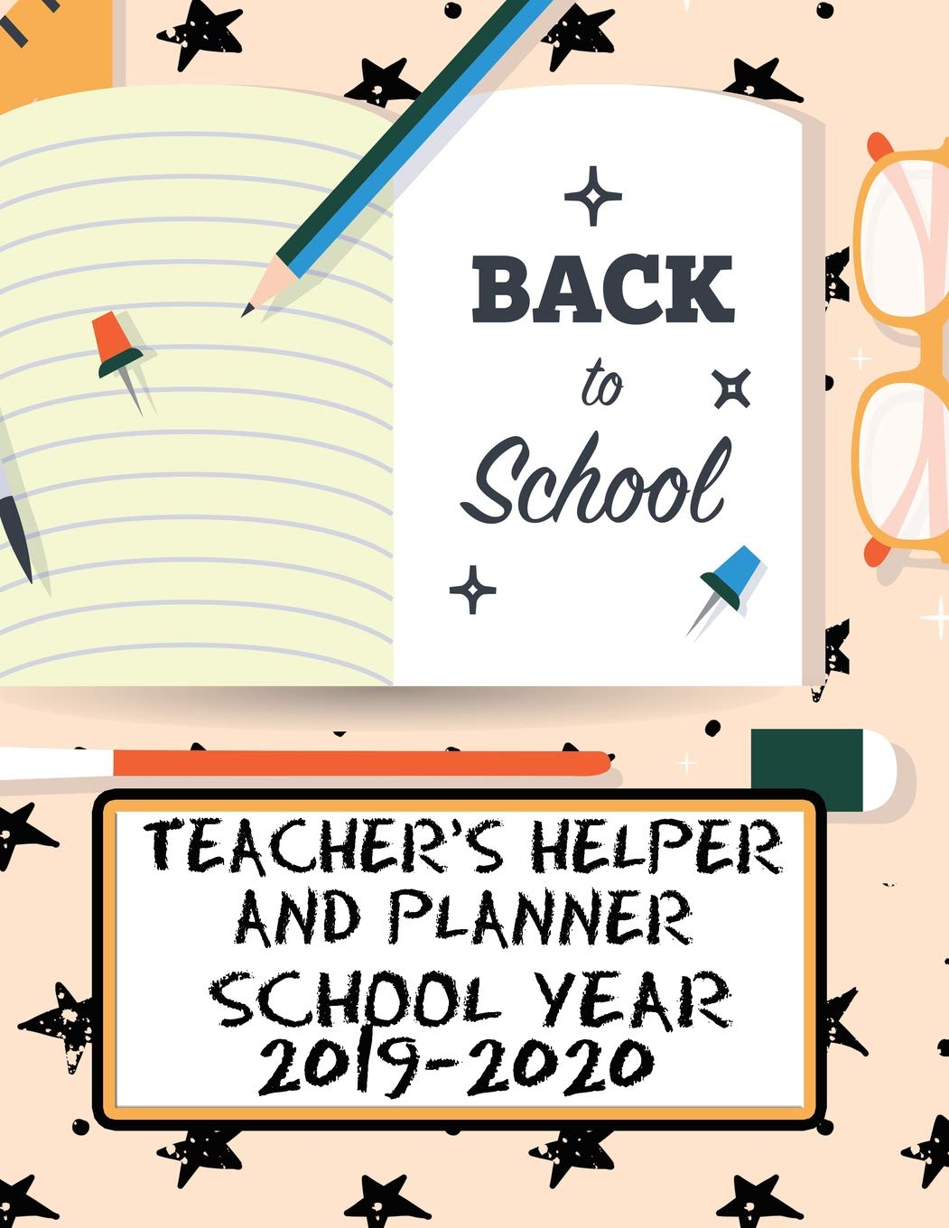 Back-To-School Teacher's Helper and Planner School Year 2019-2020: Lesson Planning Pages, With Details for Children and Parents Learning & Reference