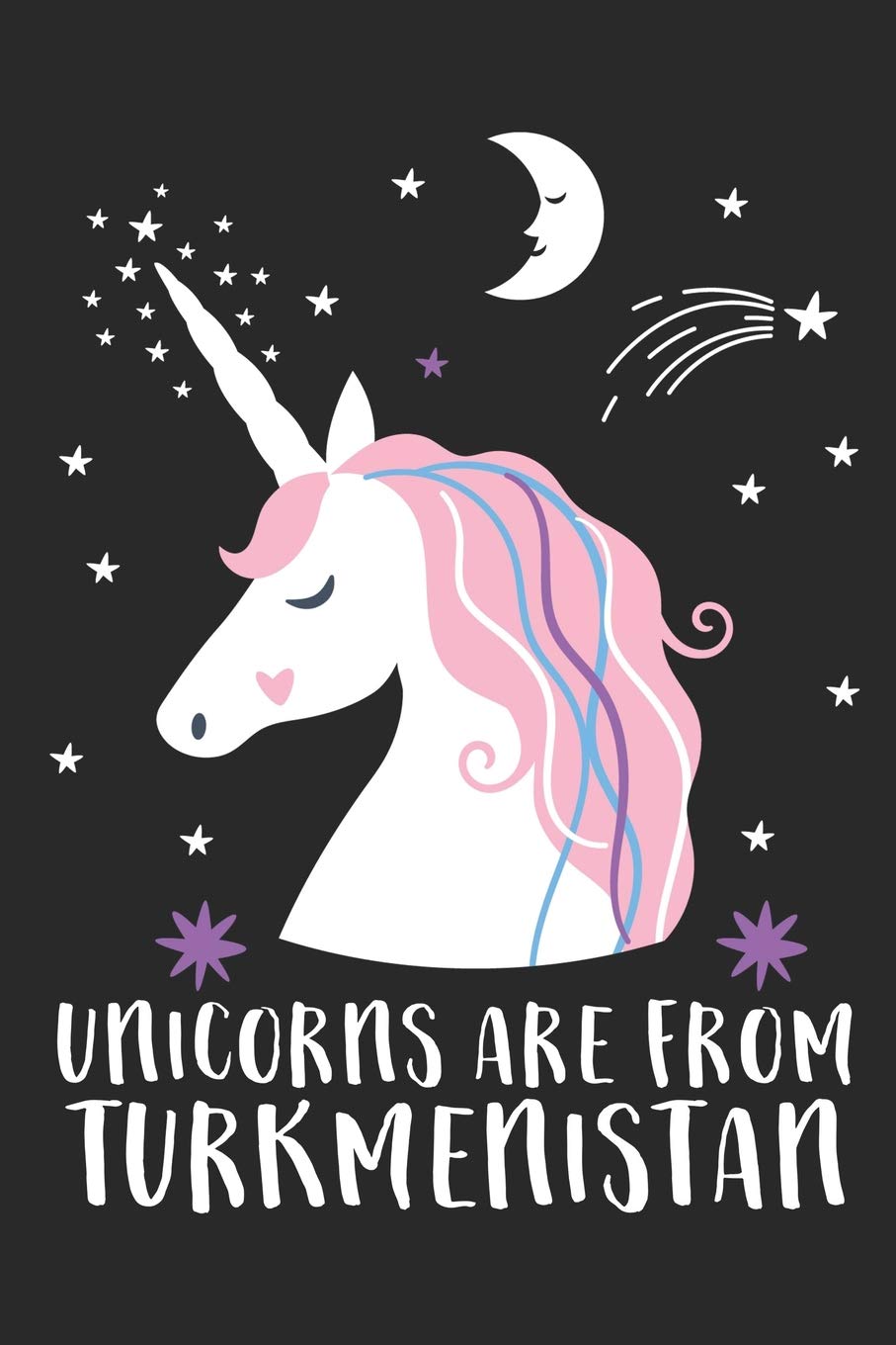 Unicorns Are From Turkmenistan: A Blank Lined Journal for Sightseers Or Travelers Who Love This Country. Makes a Great Travel Souvenir. Books