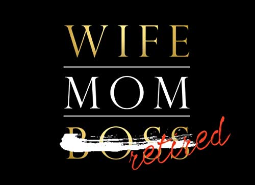 Wife Mom Boss Retired: Retirement Guest Book (Message, Momento and Keepsake Books for Retiree Celebrations and Parties, Band 1) Business, Finance & Career