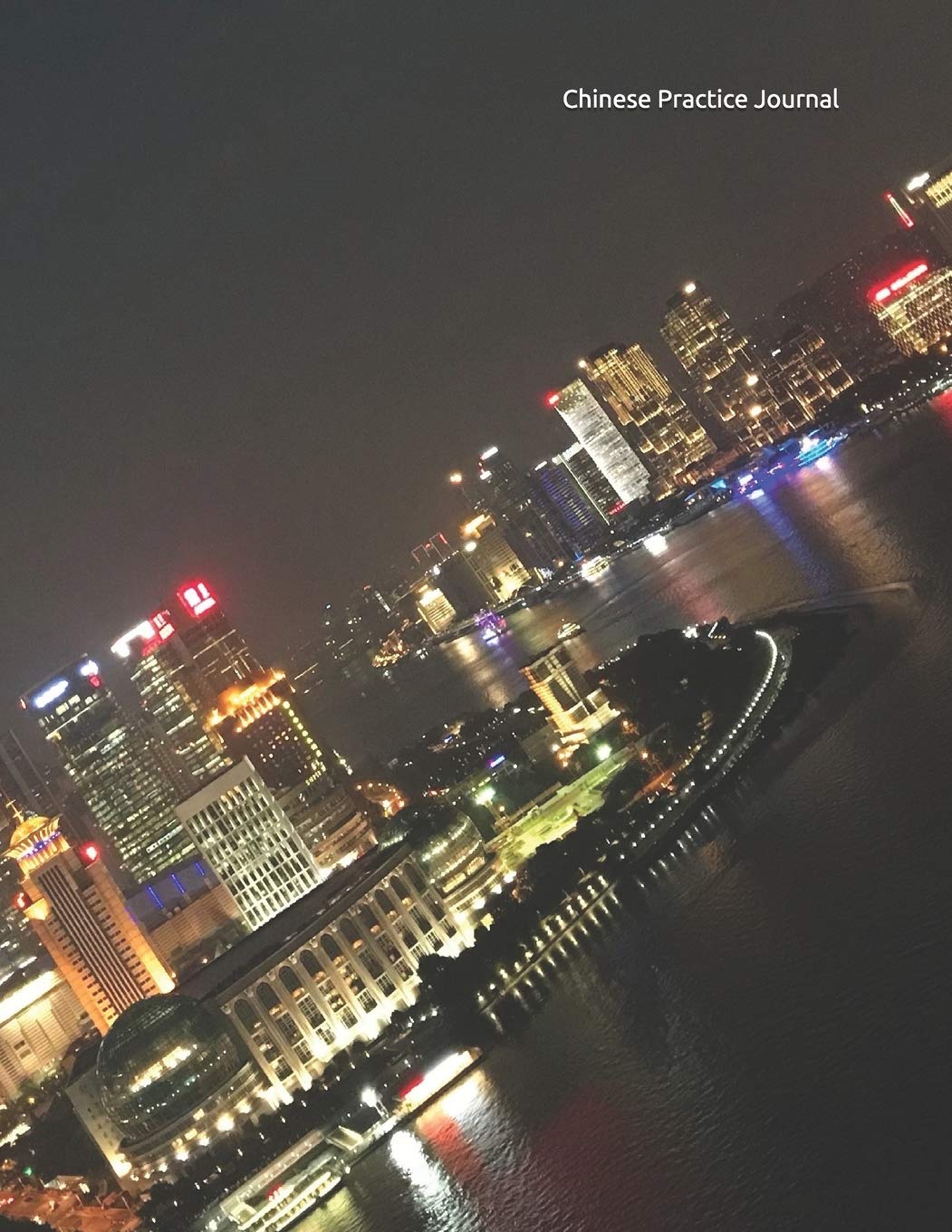Chinese Practice Journal: Chinese Character Writing Paper - Tian Zi Ge field grid pages - Handwriting and calligraphy exercise workbook - night in Shanghai Foreign Languages ​​& Dictionaries