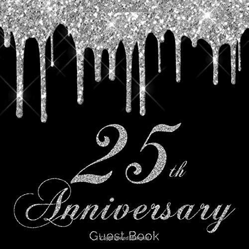 25th Anniversary Guest Book: Fun & Quirky Guestbook for Twenty fifth Silver Wedding Anniversary Party Hand Drawn Frames for Selfies Sign in Messages ... Guests List Unique Keepsake Gift for Couples Essays & Short Stories