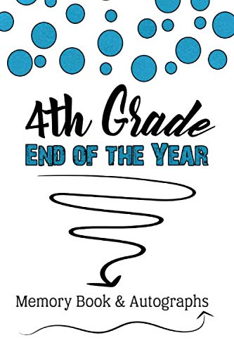 4th Grade End of the Year Memory Book & Autographs: Teal Blue Confetti Keepsake For Students and Teachers Education & Training