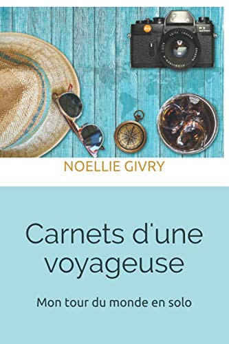 Carnets d'une voyageuse: Mon tour du monde en solo book