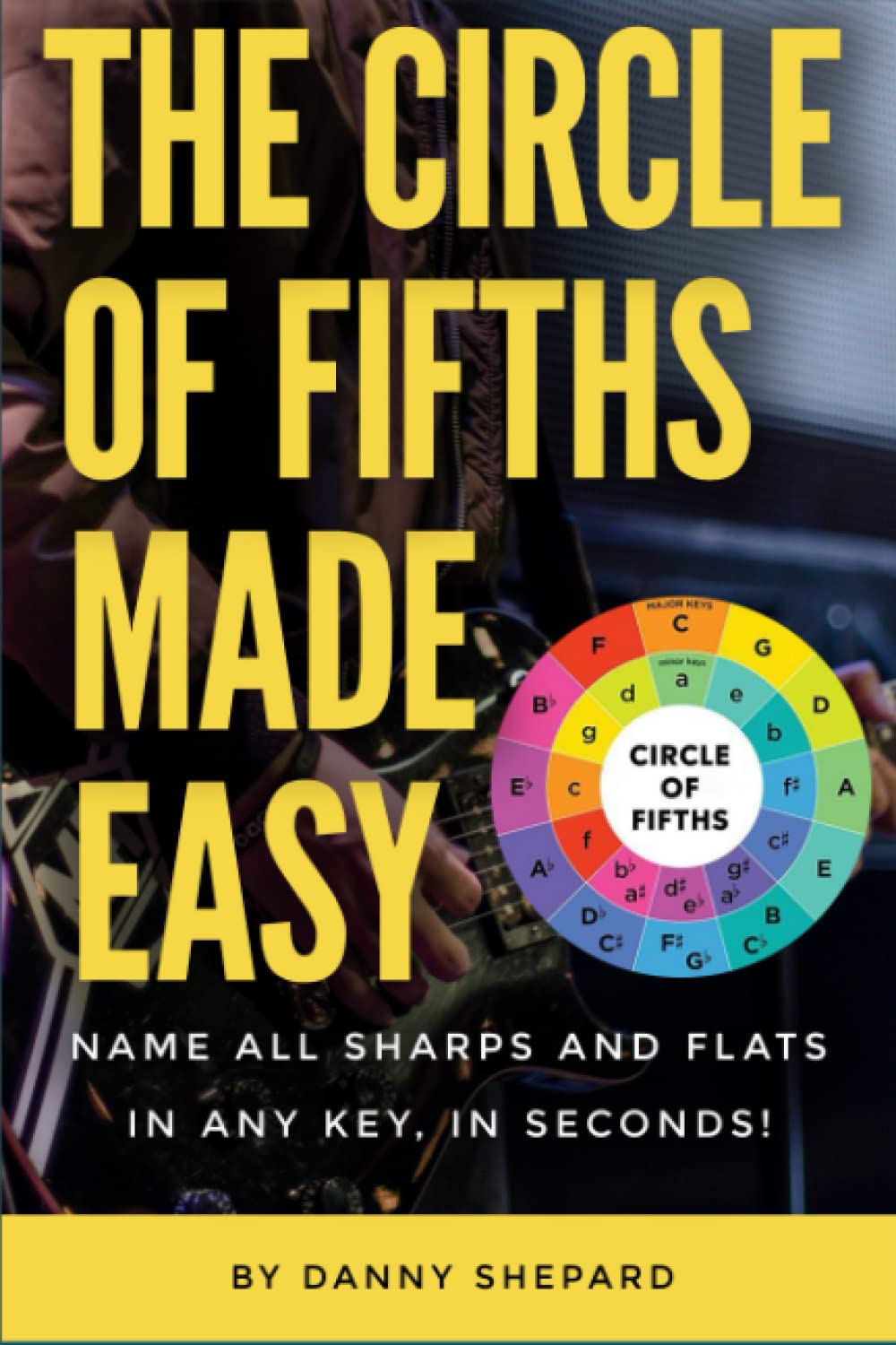 The Circle of Fifths Made Easy: Name all Sharps and Flats in any Key in Seconds Arts & Music