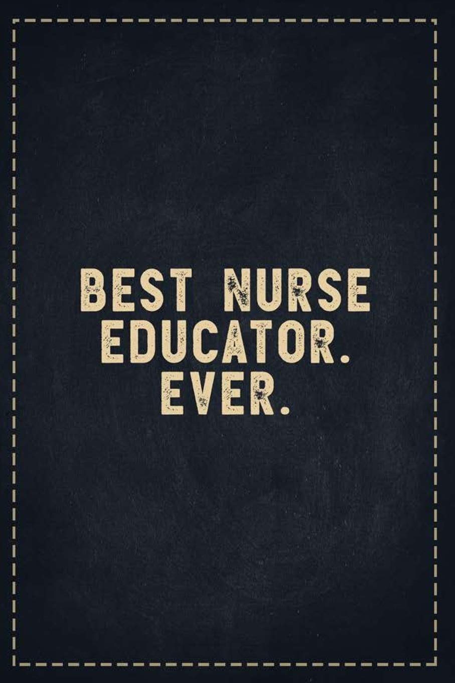 The Funny Office Gag Gifts: Best Nurse Educator. Ever. Composition Notebook Lightly Lined Pages Daily Journal Blank Diary Notepad 6x9 Learning & Reference