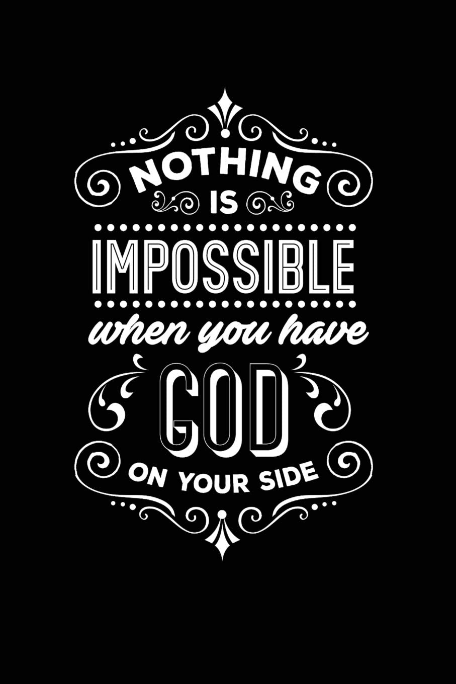 Nothing is Impossible When You Have God On Your Side: Sermon Notes Journal - A christian workbook To Record, Remember And Reflect - Sermon Notes and Reflection on more than 100 days book