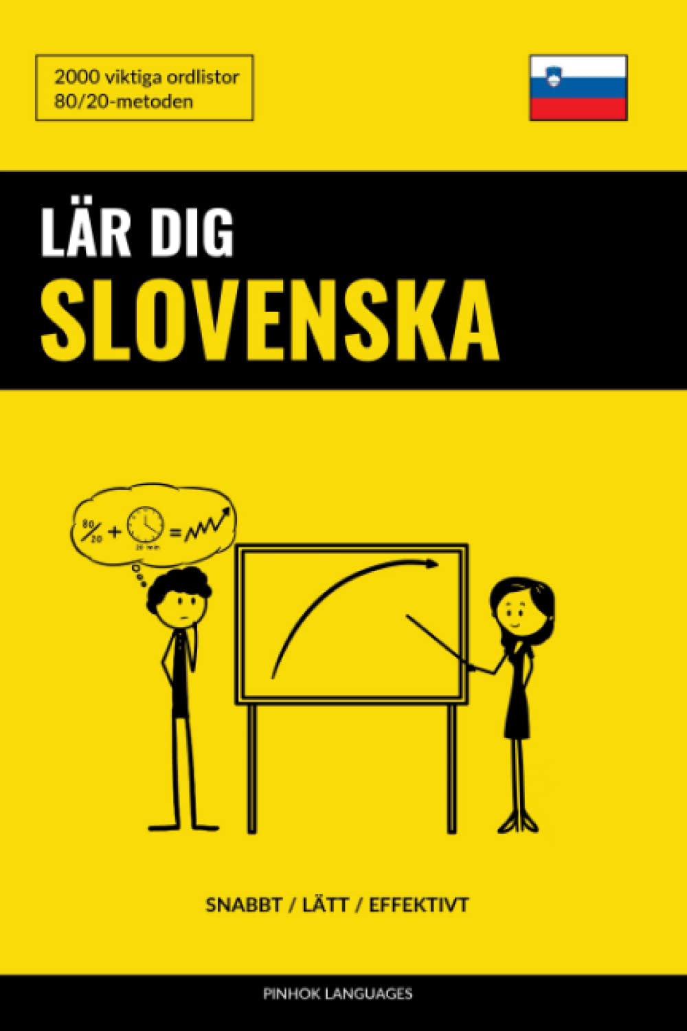 Lär dig Slovenska - Snabbt / Lätt / Effektivt: 2000 viktiga ordlistor Foreign Languages ​​& Dictionaries