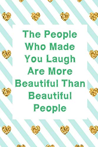 The people who made you laugh are more beautiful than beautiful people: Notebook, Blank Lined Page, 6x9 Inches, 100 Pages Business, Finance & Career