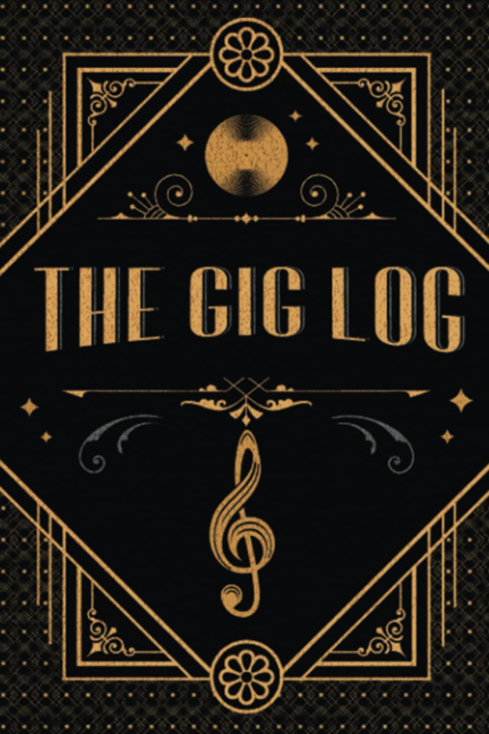 The Gig Log: Logbook for Musicians - Booking Log and Financial Tracker for Singers & Bands (6 x 9, 125 pages) Arts & Music