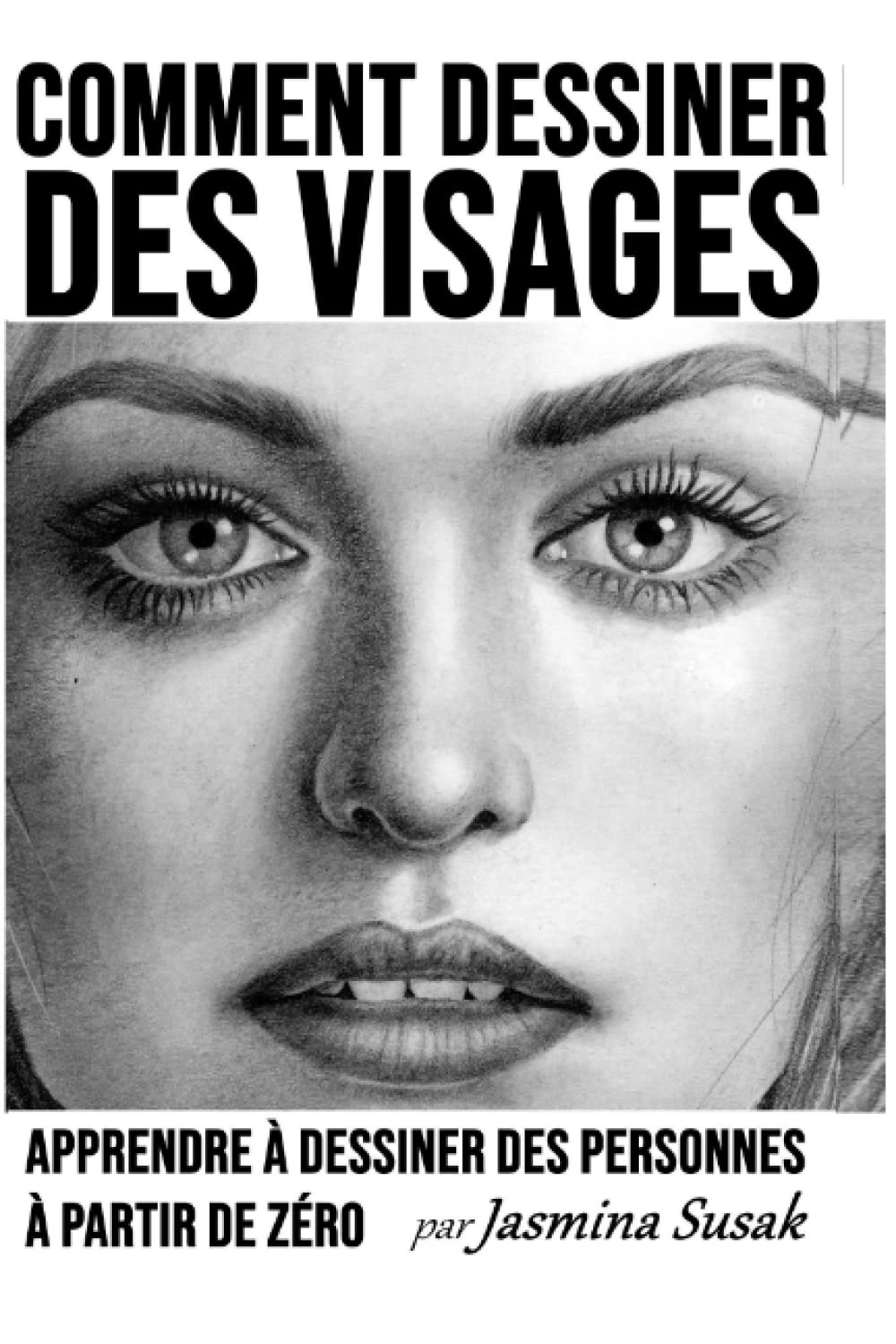 Comment Dessiner des Visages: Apprendre à Dessiner des Personnes à Partir de Zéro book