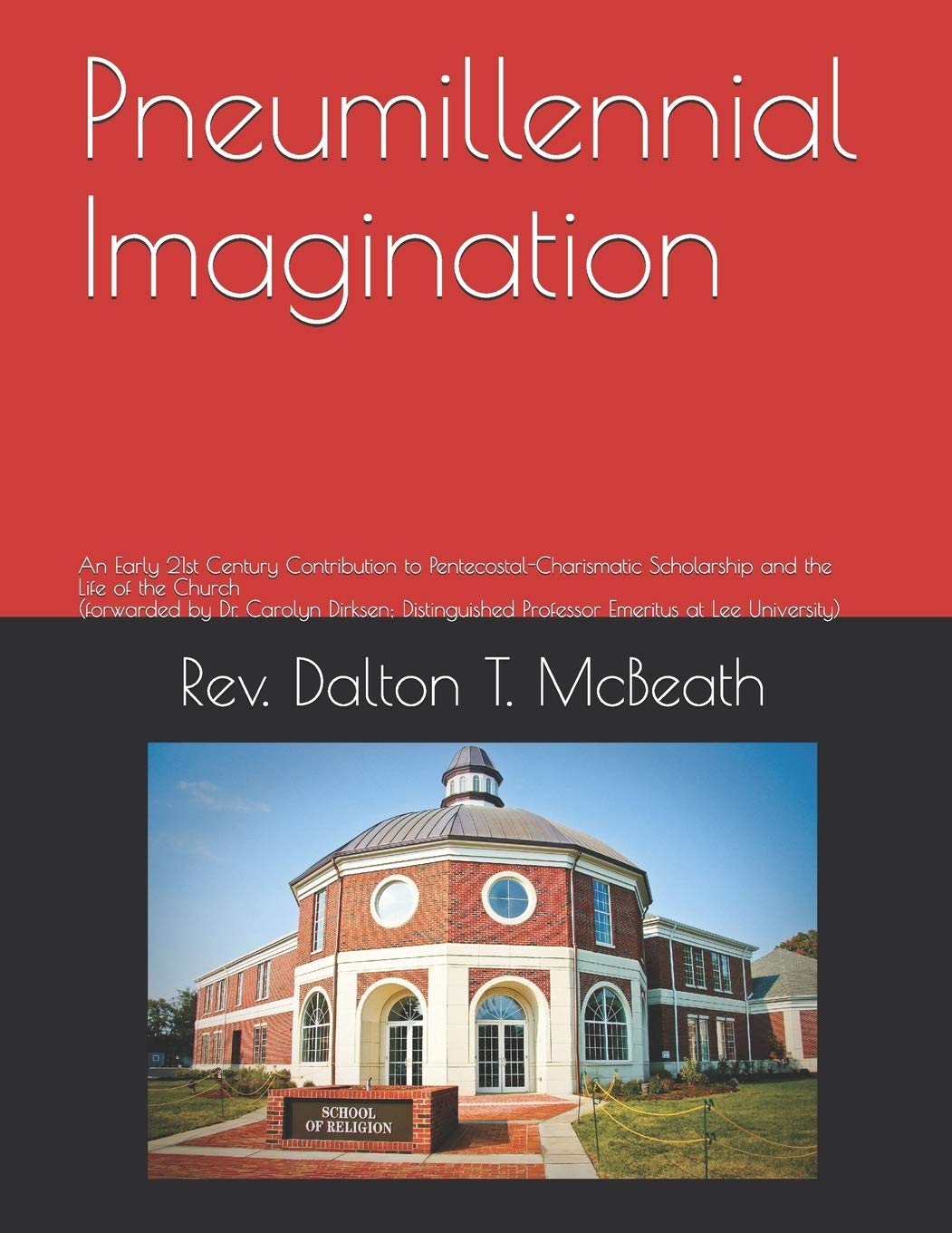 Pneumillennial Imagination: An Early 21st Century Contribution to Pentecostal-Charismatic Scholarship and the Life of the Church (forwarded by Dr. ... Professor Emeritus at Lee University) Religion & Esotericism