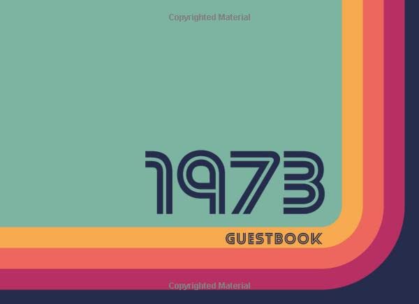 1973 Guestbook: Retro Style Birthday Party Guest Book for Family and Friends to Sign in and Messaging Best Whishes | 100 Pages | 8.25 x 6 Inch | Vol 2 Books