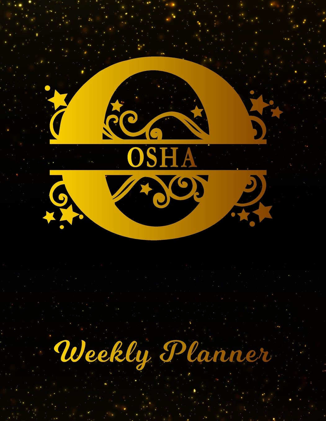 Osha Weekly Planner: 2 Year Personalized Letter O Appointment Book | January 2019 - December 2020 | Black Gold Cover Writing Notebook & Diary | ... | Plan Days, Set Goals & Get Stuff Done book