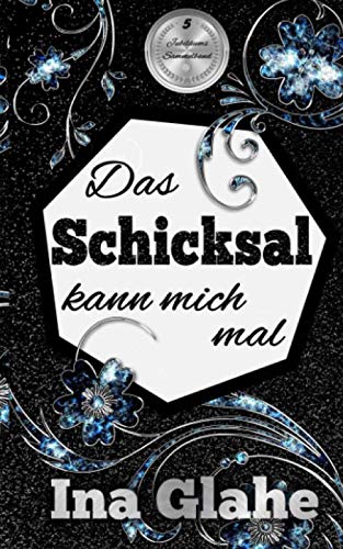 Das Schicksal kann mich mal: Sinnlicher Liebesroman ~ Sammelband Fiction