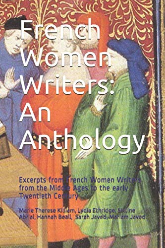 French Women Writers: An Anthology: Excerpts from French Women Writers from the Middle Ages to the early Twentieth Century Fiction Books