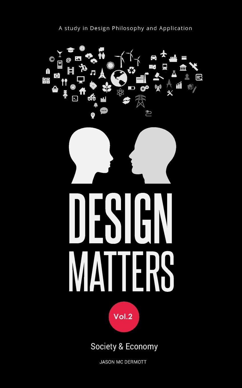DESIGN MATTERS Vol.2 Society & Economy: A study in Design Philosophy and Applicaton Social Sciences