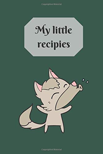 My little recipies: Recipes journal/ 110 pages/ 6x9 / Matte Cooking & Enjoying