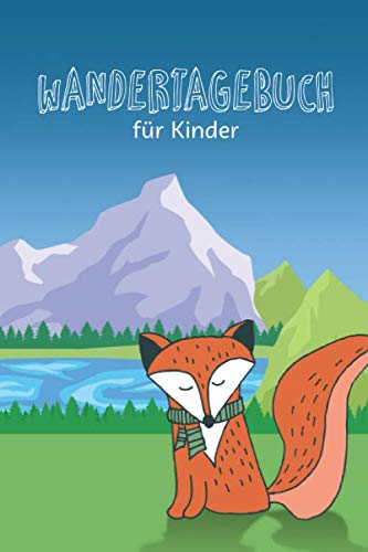 Wandertagebuch für Kinder: Kindgerechtes Journal zum Eintragen der schönsten Wandertouren und Ausflüge, Cover mit Fuchs Hiking & Cycling Books