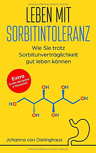 Leben mit Sorbitintoleranz: Wie Sie trotz Sorbitunverträglichkeit gut leben können Books