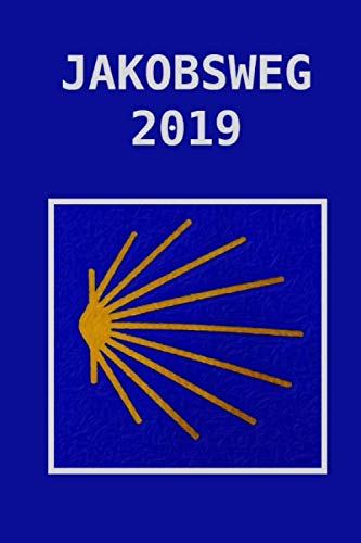 Jakobsweg 2019: Pilgertagebuch zum Selberschreiben mit Vorlagen Essays & Short Stories