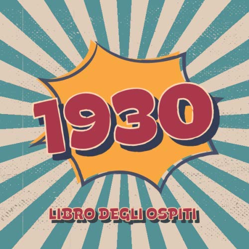 1930 Libro degli Ospiti: Libro degli ospiti per la festa di compleanno in stile retrò per la famiglia e gli amici da inserire auguri e messaggi | 100 pagine | Vol 3 Books