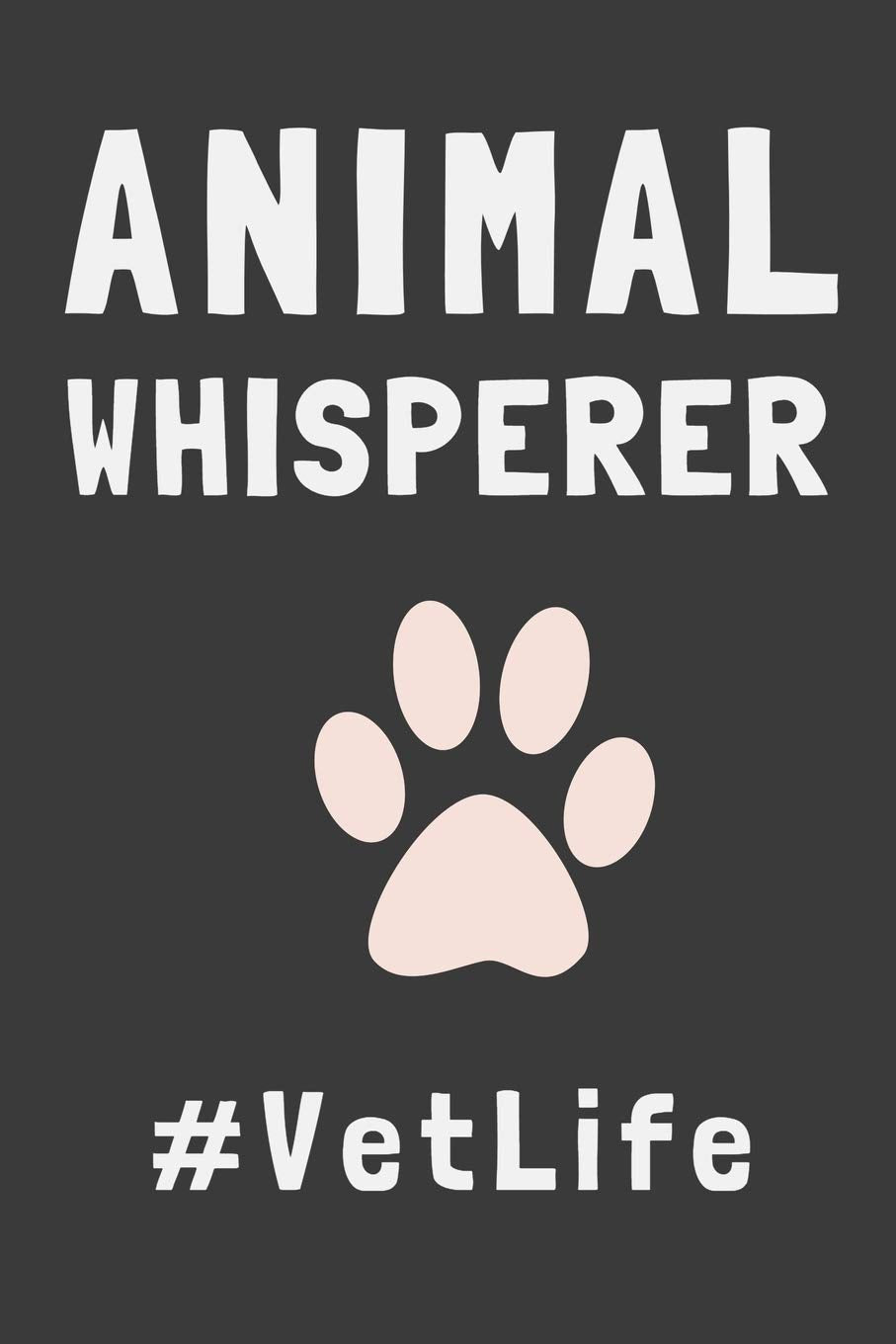 Animal Whisperer #VetLife: Veterinarian Blank Lined Journal Notebook Medicine