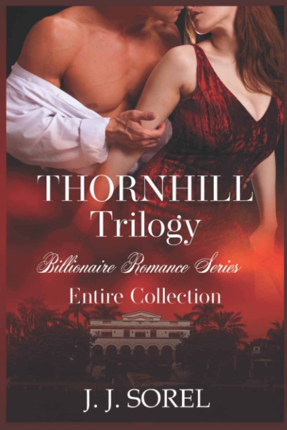 Thornhill Trilogy: Billionaire Romance Series - Entire collection Action & Adventure