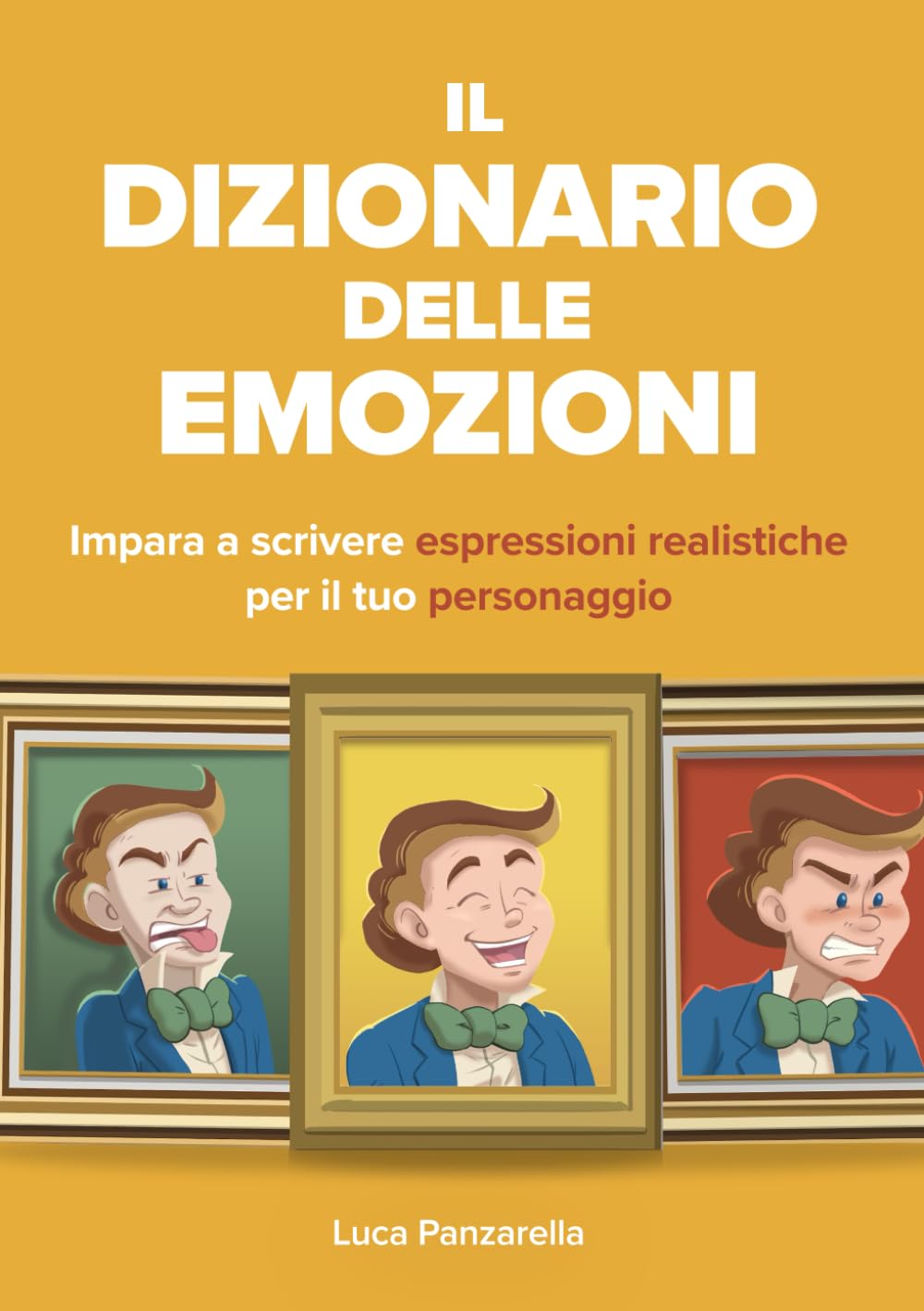 Il dizionario delle emozioni: Impara a scrivere espressioni realistiche per il tuo personaggio (Strumenti per scrittori) Business, Finance & Career