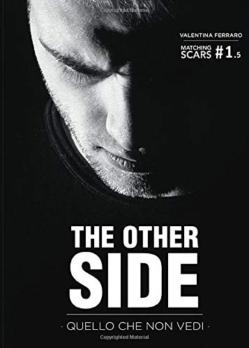 The Other Side - Quello Che Non Vedi - Matching Scars Series #1.5 book
