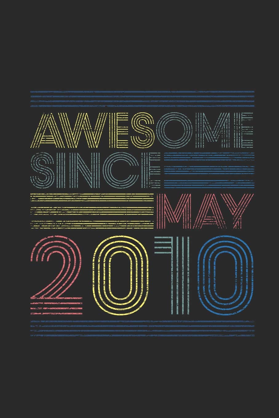 Awesome Since May 2010: Dotted Bullet Journal (6 X 9 -120 Pages) for Birthday Gift Idea book