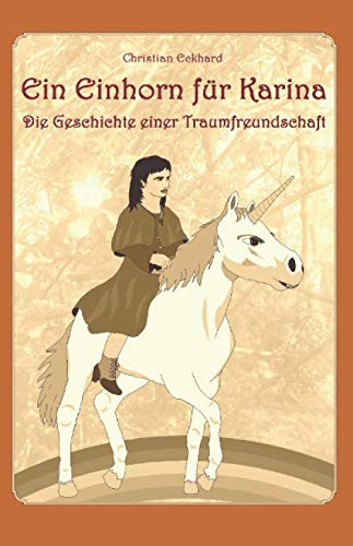 Ein Einhorn für Karina: Die Geschichte einer Traumfreundschaft Fantasy & Sci-Fi