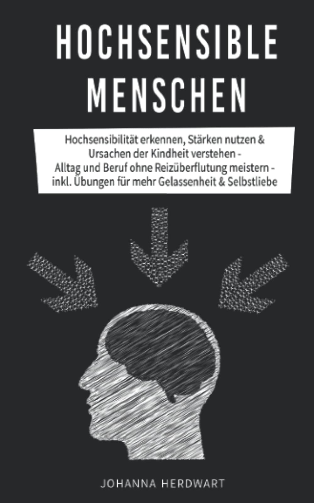 Hochsensible Menschen: Hochsensibilität erkennen, Stärken nutzen & Ursachen der Kindheit verstehen - Alltag und Beruf ohne Reizüberflutung meistern - inkl. Übungen für mehr Gelassenheit & Selbstliebe Parents & Children