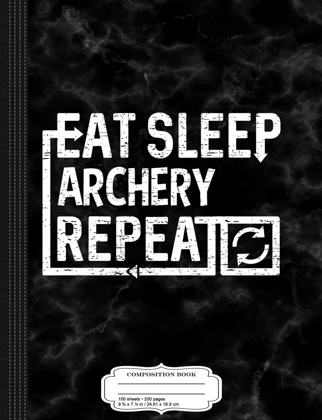 Eat-Sleep-Archery: Composition Notebook College Ruled 9¾ x 7½ 100 Sheets 200 Pages For Writing Business, Finance & Career
