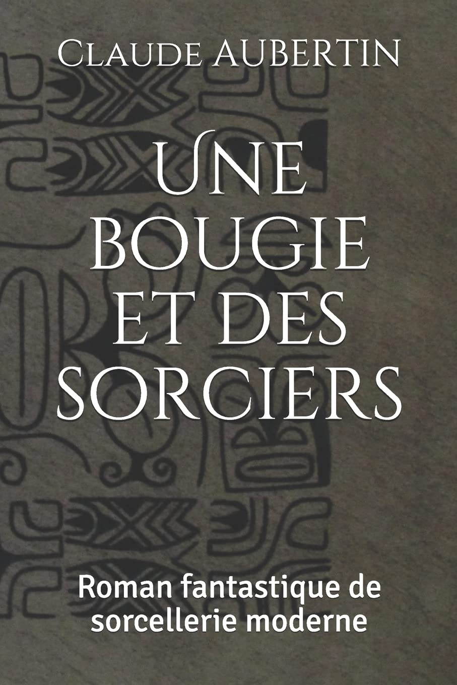 Une bougie et des sorciers: Roman fantastique de sorcellerie moderne book
