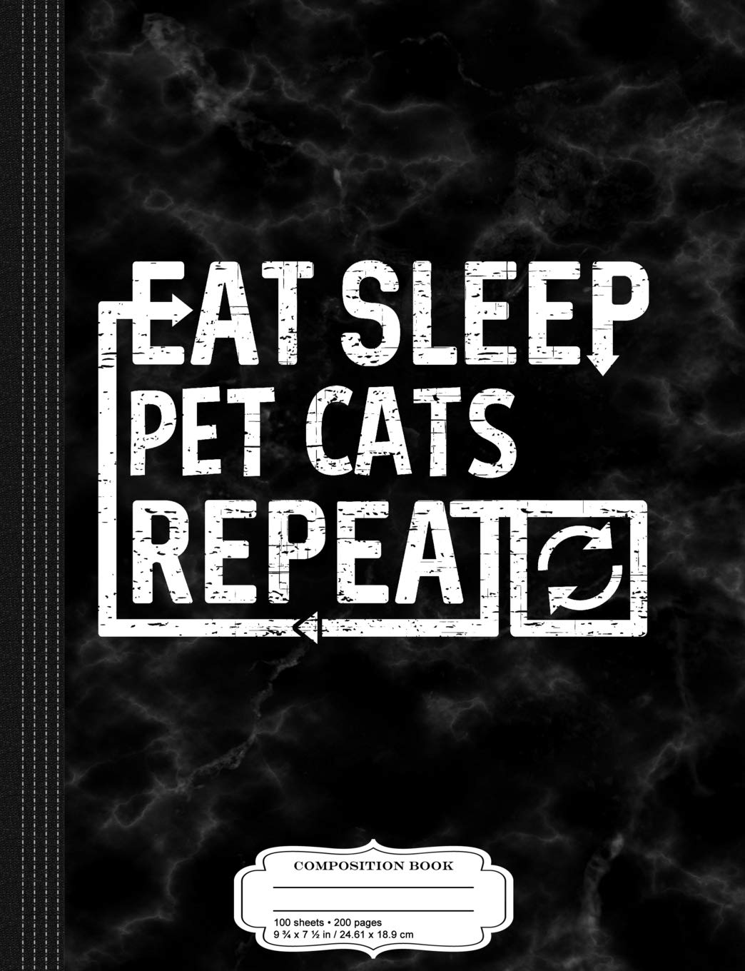 Eat Sleep Pet Cats: Composition Notebook College Ruled 9¾ x 7½ 100 Sheets 200 Pages For Writing Business, Finance & Career