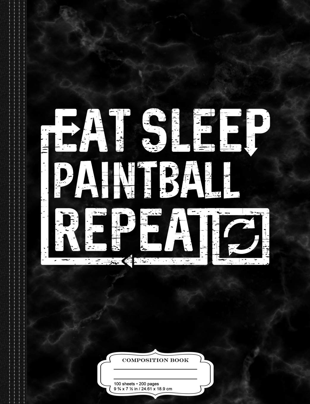 Eat Sleep Paintball: Composition Notebook College Ruled 9¾ x 7½ 100 Sheets 200 Pages For Writing Business, Finance & Career