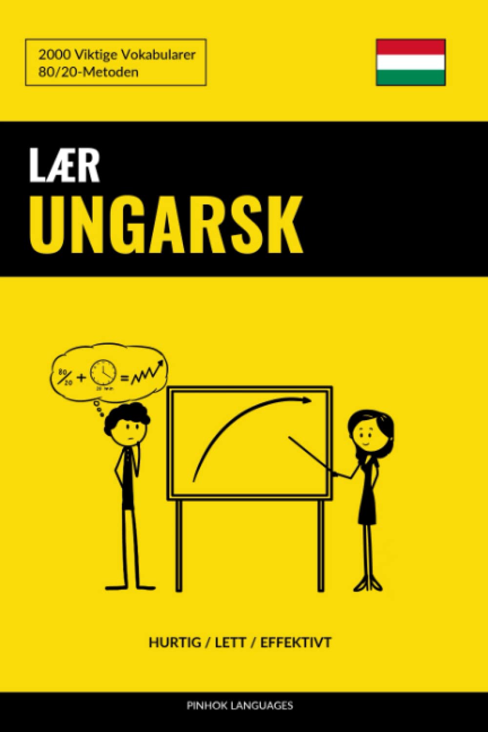Lær Ungarsk - Hurtig / Lett / Effektivt: 2000 Viktige Vokabularer Foreign Languages ​​& Dictionaries