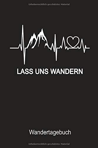 Lass uns Wandern Wandertagebuch: Handliches Eintragbuch mit 120 Seiten zum persönlichen ausfüllen auf Wandertour, Bergwanderung oder beim Waldausflug book